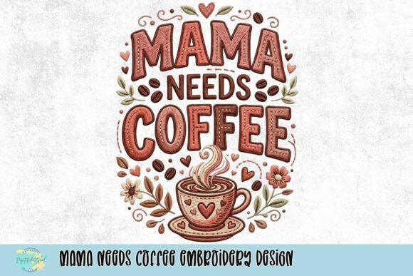Mama Needs Coffee Embroidery Design Review
